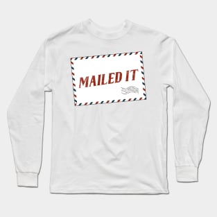 Mailed It Long Sleeve T-Shirt